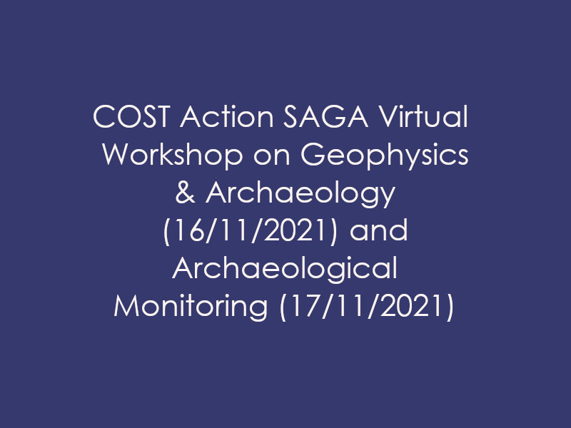 Virtual Workshop on Geophysics & Archaeology and Archaeological Monitoring